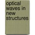 Optical waves in new structures