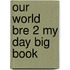 Our World Bre 2 My Day Big Book