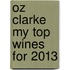 Oz Clarke My Top Wines for 2013