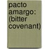 Pacto Amargo: (Bitter Covenant)