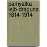 Pamyatka Lejb-Draguna 1814-1914 door I.M. Kuchevskij
