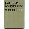 Paradox, Vorbild Und Versoehner door Toshihisa Hachiya