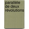 Parallèle De Deux Révolutions door Prevost 1751-1839