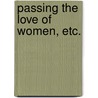 Passing the Love of Women, etc. by Mary Anne Lupton