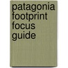 Patagonia Footprint Focus Guide door Lucy E. Cousins