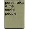Perestroika & the Soviet People by David Mandel