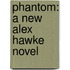 Phantom: A New Alex Hawke Novel