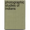 Photographic Studies of Indians door Karl E. Moon