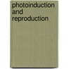 Photoinduction and Reproduction door Asamanja Chattoraj