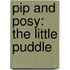 Pip and Posy: The Little Puddle