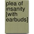 Plea of Insanity [With Earbuds]