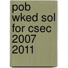 Pob Wked Sol for Csec 2007 2011 by Ramsaroop a