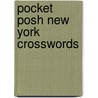 Pocket Posh New York Crosswords door The Puzzle Society