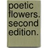 Poetic Flowers. Second edition.
