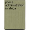 Police Administration in Africa door Delete