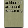 Politics of Practical Reasoning door Ricca Edmondson