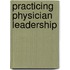 Practicing Physician Leadership