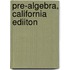 Pre-Algebra, California Ediiton