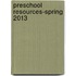 Preschool Resources-Spring 2013