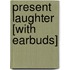 Present Laughter [With Earbuds]