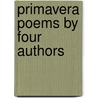 Primavera Poems by Four Authors door Stephen Phillips