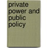 Private Power and Public Policy door David S. Painter
