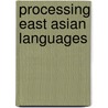 Processing East Asian Languages door Xiaolin Zhou