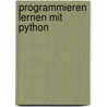 Programmieren lernen mit Python door Allen B. Downey