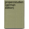 Properzstudien (German Edition) door Lechner Ferdinand