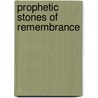 Prophetic Stones of Remembrance door Bill Yount