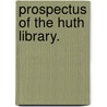 Prospectus of the Huth Library. by Alexander Balloch Grossart