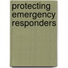 Protecting Emergency Responders door Henry H. Willis