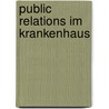 Public Relations im Krankenhaus door Christiane Pross-Löhner