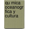 Qu Mica Oceanogr Fica y Cultura door Jos L. Pez Ruiz