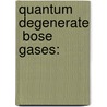 Quantum Degenerate  Bose Gases: door Devang Naik