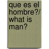 Que es el hombre?/ What is Man? door Martin Buber