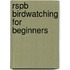 Rspb Birdwatching For Beginners