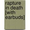 Rapture in Death [With Earbuds] by J.D. Robb