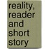 Reality, Reader and Short Story