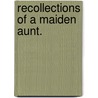 Recollections of a Maiden Aunt. by Unknown