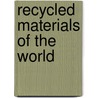 Recycled Materials Of The World by Helen Bird