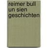 Reimer Bull un sien Geschichten by Reimer Bull