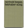 Reinhold Begas. Liebhaber-Ausg. door Denny Meyer