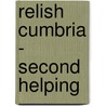 Relish Cumbria - Second Helping door Duncan L. Peters