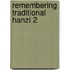 Remembering Traditional Hanzi 2
