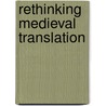 Rethinking Medieval Translation door Emma Campbell