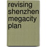 Revising Shenzhen Megacity Plan door Feile Cao