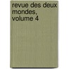 Revue Des Deux Mondes, Volume 4 door Ren� Doumic