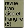Revue Fran Aise Et Trang Re (5) door Livres Groupe