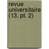 Revue Universitaire (13, Pt. 2)